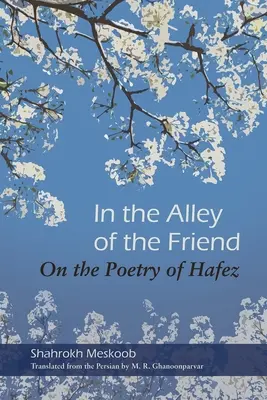 En el callejón del amigo: Sobre la poesía de Hafez - In the Alley of the Friend: On the Poetry of Hafez