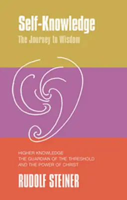 Autoconocimiento, el Viaje a la Sabiduría: El Conocimiento Superior, el Guardián del Umbral y el Poder de Cristo - Self-Knowledge, the Journey to Wisdom: Higher Knowledge, the Guardian of the Threshold and the Power of Christ