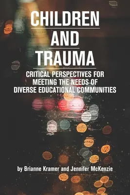 Niños y trauma: Perspectivas críticas para atender las necesidades de comunidades educativas diversas - Children and Trauma: Critical Perspectives for Meeting the Needs of Diverse Educational Communities