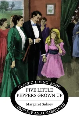 Cinco pimientitos crecidos - Five Little Peppers Grown Up