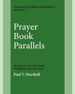 Paralelos del Libro de Oración Volumen 1: Vol I - Prayer Book Parallels Volume 1: Vol I