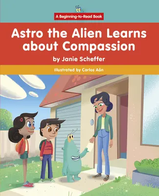 Astro el extraterrestre aprende sobre la compasión - Astro the Alien Learns about Compassion