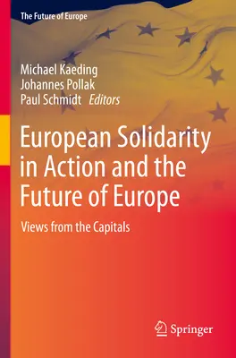 La solidaridad europea en acción y el futuro de Europa: Perspectivas desde las capitales - European Solidarity in Action and the Future of Europe: Views from the Capitals