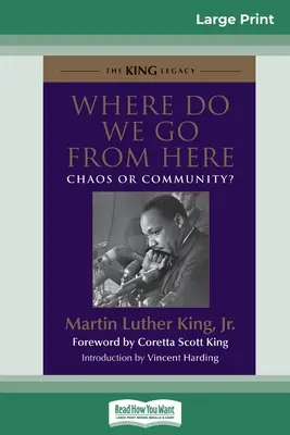 ¿Hacia dónde vamos? ¿Caos o comunidad? (16pt Large Print Edition) - Where Do We Go from Here: Chaos or Community? (16pt Large Print Edition)