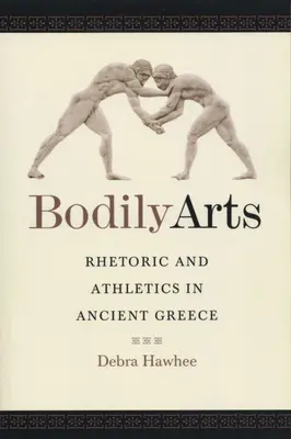 Artes corporales: Retórica y atletismo en la Antigua Grecia - Bodily Arts: Rhetoric and Athletics in Ancient Greece