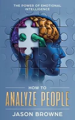 Cómo Analizar a las Personas: El Poder de la Inteligencia Emocional - How to Analyze People: The Power of Emotional Intelligence