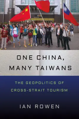 Una China, muchos Taiwanes: La geopolítica del turismo a través del Estrecho - One China, Many Taiwans: The Geopolitics of Cross-Strait Tourism