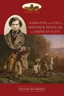 Narrativa de la vida de Frederick Douglass, esclavo estadounidense: Versión íntegra, con cronología, bibliografía y mapa - Narrative Of The Life Of Frederick Douglass, An American Slave: Unabridged, with chronology, bibliography and map