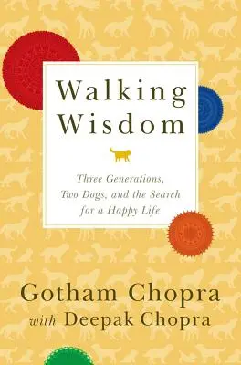 Sabiduría Andante: Tres generaciones, dos perros y la búsqueda de una vida feliz - Walking Wisdom: Three Generations, Two Dogs, and the Search for a Happy Life