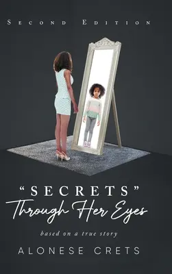 Secretos a través de sus ojos: basado en una historia real - Secrets Through Her Eyes: based on a true story