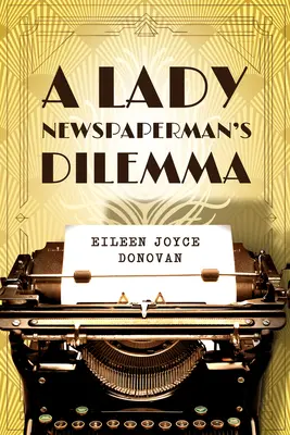 El dilema de una periodista - A Lady Newspaperman's Dilemma