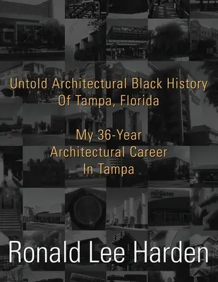 Historia negra arquitectónica no contada de Tampa, Florida - Untold Architectural Black History Of Tampa, Florida