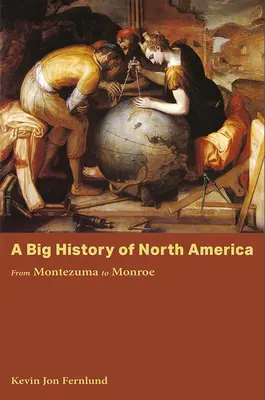 Una gran historia de Norteamérica: De Moctezuma a Monroe - A Big History of North America: From Montezuma to Monroe