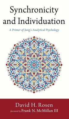 Sincronicidad e Individuación: Una introducción a la psicología analítica de Jung - Synchronicity and Individuation: A Primer of Jung's Analytical Psychology