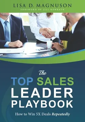 El libro de jugadas del líder de ventas TOP: Cómo Ganar Repetidamente Acuerdos 5X - The TOP Sales Leader Playbook: How to Win 5X Deals Repeatedly