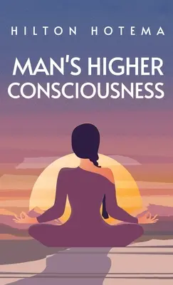 La conciencia superior del hombre Tapa dura - Man's Higher Consciousness Hardcover