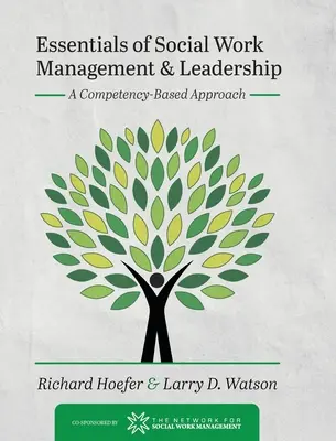 Essentials of Social Work Management and Leadership: Un enfoque basado en las competencias - Essentials of Social Work Management and Leadership: A Competency-Based Approach