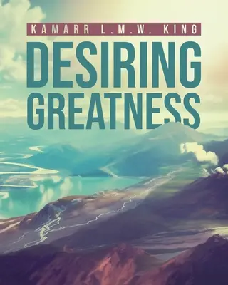 Deseando grandeza - Desiring Greatness