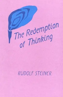 La redención del pensamiento: Estudio sobre la filosofía de Tomás de Aquino (Cw 74) - The Redemption of Thinking: A Study in the Philosophy of Thomas Aquinas (Cw 74)