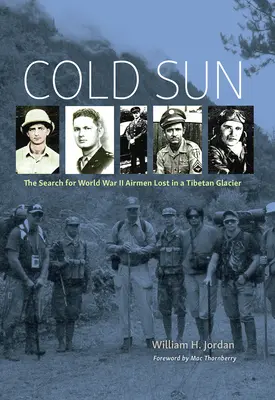Sol frío: La búsqueda de los aviadores de la Segunda Guerra Mundial perdidos en un glaciar tibetano - Cold Sun: The Search for World War II Airmen Lost in a Tibetan Glacier
