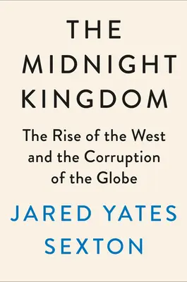 El reino de medianoche: Una historia de poder, paranoia y la crisis que se avecina - The Midnight Kingdom: A History of Power, Paranoia, and the Coming Crisis