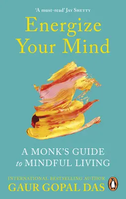 Energize Your Mind: Guía del monje para una vida consciente - Energize Your Mind: A Monk's Guide to Mindful Living