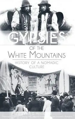 Gitanos de las Montañas Blancas: Historia de una cultura nómada - Gypsies of the White Mountains: History of a Nomadic Culture