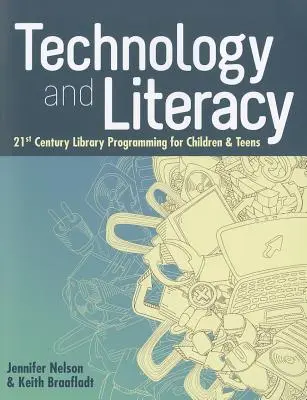 Tecnología y alfabetización: programación de la biblioteca del siglo XXI para niños y adolescentes - Technology and Literacy: 21st Century Library Programming for Children & Teens