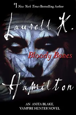 Bloody Bones: Una novela de Anita Blake, cazavampiros - Bloody Bones: An Anita Blake, Vampire Hunter Novel