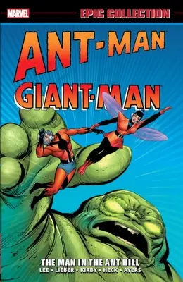 Ant-Man/Giant-Man Epic Collection: El Hombre Hormiguero - Ant-Man/Giant-Man Epic Collection: The Man in the Ant Hill