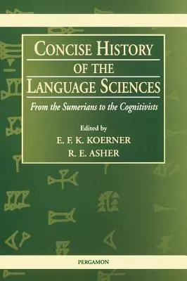 Historia concisa de las ciencias del lenguaje: De los sumerios a los cognitivistas - Concise History of the Language Sciences: From the Sumerians to the Cognitivists
