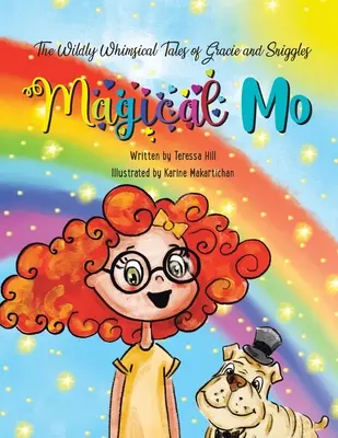 Los caprichosos cuentos de Gracie y Risitas: Magical Mo - The Wildly Whimsical Tales of Gracie and Sniggles: Magical Mo