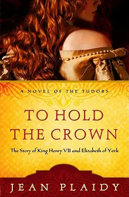 To Hold the Crown: La historia del rey Enrique VII e Isabel de York - To Hold the Crown: The Story of King Henry VII and Elizabeth of York