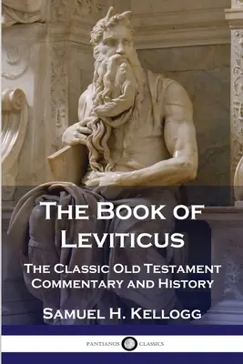 El libro del Levítico: Comentario e historia clásica del Antiguo Testamento - The Book of Leviticus: The Classic Old Testament Commentary and History