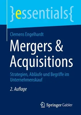 Fusiones y adquisiciones: Strategien, Ablufe Und Begriffe Im Unternehmenskauf - Mergers & Acquisitions: Strategien, Ablufe Und Begriffe Im Unternehmenskauf