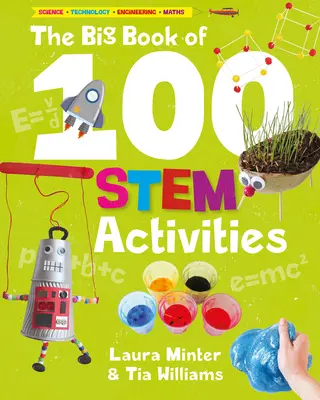 The Big Book of 100 Stem Activities: Ciencia, Tecnología, Ingeniería y Matemáticas - The Big Book of 100 Stem Activities: Science Technology Engineering Math