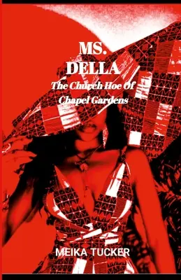 La Sra. Della La azada de Chapel Gardens - Ms. Della: The Church Hoe Of Chapel Gardens