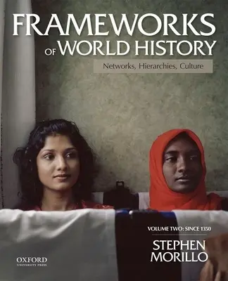 Marcos de la Historia Universal, Volumen 2: Desde 1350 - Frameworks of World History, Volume Two: Since 1350