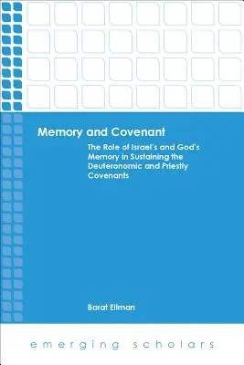 Memoria y pacto: El papel de la memoria de Israel y de Dios en el mantenimiento de los pactos deuteronómico y sacerdotal - Memory and Covenant: The Role of Israel's and God's Memory in Sustaining the Deuteronomic and Priestly Covenants