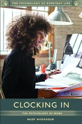 Clocking In: La psicología del trabajo - Clocking In: The Psychology of Work
