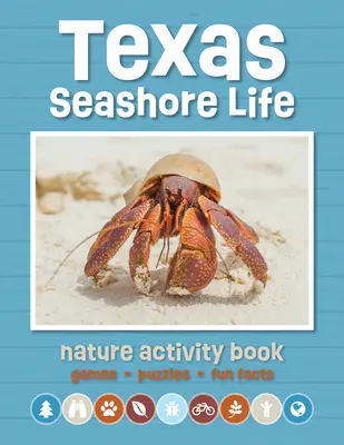 Texas Seashore Life Nature Activity Book: Juegos y actividades para jóvenes entusiastas de la naturaleza - Texas Seashore Life Nature Activity Book: Games & Activities for Young Nature Enthusiasts