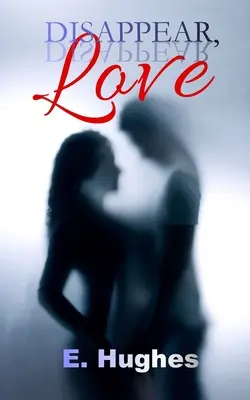 Desaparece, Amor - Disappear, Love