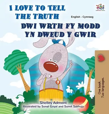 I Love to Tell the Truth (Libro bilingüe inglés galés para niños) - I Love to Tell the Truth (English Welsh Bilingual Book for Kids)