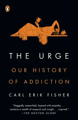 El impulso: Nuestra historia de la adicción - The Urge: Our History of Addiction