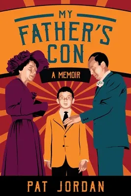 La estafa de mi padre: memorias - My Father's Con: A Memoir