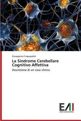 El síndrome cerebeloso cognitivo afectivo - La Sindrome Cerebellare Cognitivo Affettiva