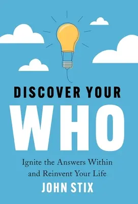 Descubra su OMS: Enciende las respuestas de tu interior y reinventa tu vida - Discover Your WHO: Ignite the Answers Within and Reinvent Your Life