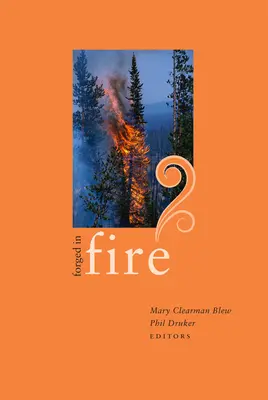 Forjados en el fuego: ensayos de escritores de Idaho - Forged in Fire: Essays by Idaho Writers