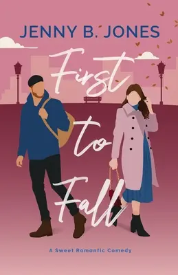 First to Fall: Una dulce comedia romántica - First to Fall: A Sweet Romantic Comedy