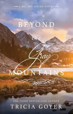 Más allá de las montañas grises: Una novela amish de Big Sky - Beyond the Gray Mountains: A Big Sky Amish Novel